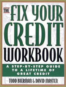 Paperback The Fix Your Credit Workbook: A Step-By-Step Guide to a Lifetime of Great Credit Book