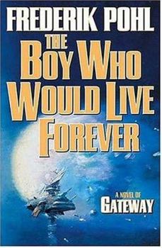 Hardcover The Boy Who Would Live Forever: A Novel of Gateway Book