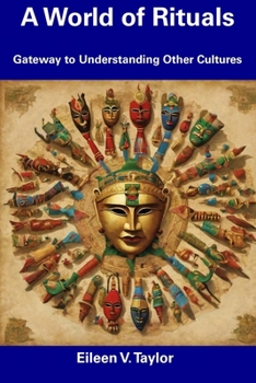 Paperback A World of Rituals: Gateway to Understanding Other Cultures Book