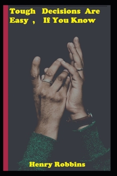 Tough Decisions are Easy, If you know