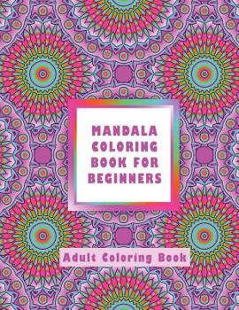 Paperback Mandala Coloring Book for Beginners: Adult Coloring Book