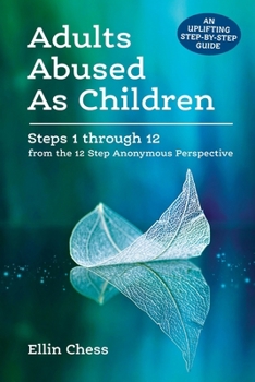 Paperback Adults Abused As Children: Steps 1 through 12 from the 12 Step Anonymous Perspective Book