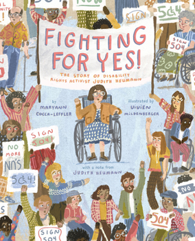 Hardcover Fighting for Yes!: The Story of Disability Rights Activist Judith Heumann Book