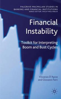 Hardcover Financial Instability: Toolkit for Interpreting Boom and Bust Cycles Book
