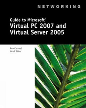 Paperback Guide to Microsoft Virtual PC 2007 and Virtual Server 2005 Book