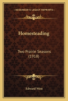 Paperback Homesteading: Two Prairie Seasons (1918) Book