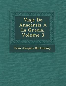 Paperback Viaje De Anacarsis A La Grecia, Volume 3 [Spanish] Book