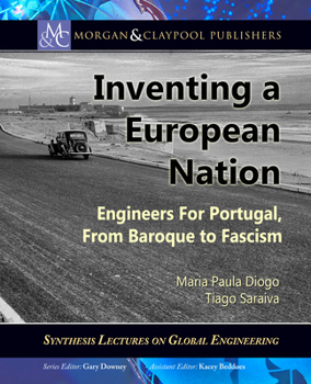 Paperback Inventing a European Nation: Engineers for Portugal, from Baroque to Fascism Book