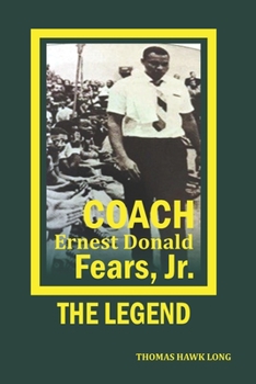 Paperback Coach Ernest Donald Fears, Jr.: The Legend Book