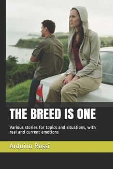 Paperback The Breed Is One: Various stories for topics and situations, with real and current emotions Book