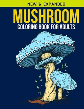 Paperback Mushroom Coloring book For Adults: Adult Coloring Book with Stress Relieving Mushroom Coloring Book Designs for Relaxation Book