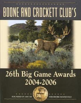 Hardcover Boone and Crockett Club's 26th Big Game Awards, 2004-2006 Book