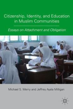 Hardcover Citizenship, Identity, and Education in Muslim Communities: Essays on Attachment and Obligation Book
