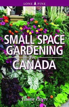 Paperback Small Space Gardening for Canada Book