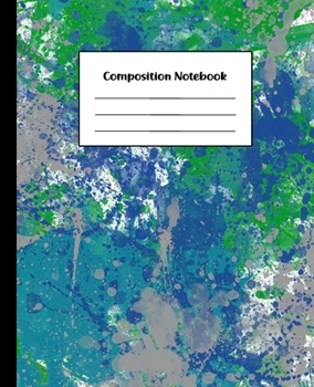 Composition Notebook: Blue, Green & Purple Abstract Paint Splash | College Ruled Back To School Notebook For Students, Kids, Teens, Adults & Teachers ... & Journaling 25 (Composition Notebooks)