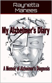 Paperback My Alzheimer's Diary: A Memoir of Alzheimer's Diagnosis Book