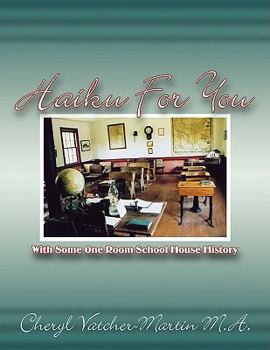 Paperback Haiku For You: With Some One Room School House History Book
