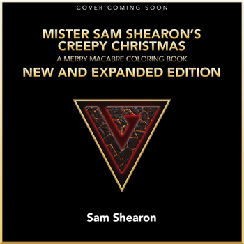 Paperback Mister Sam Shearon's Creepy Christmas: A Merry Macabre Coloring Book New and Expanded Edition Book