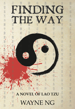 Paperback Finding The Way: A Novel of Lao Tzu Book