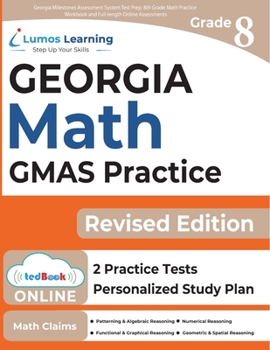 Paperback Georgia Milestones Assessment System Test Prep: 8th Grade Math Practice Workbook and Full-length Online Assessments: GMAS Study Guide Book