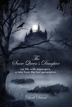 Paperback The Snow Queen's Daughter: My Life with Aspergers, a Tale from the Lost Generation Book