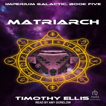 Matriarch - Book #5 of the Imperium Galactic