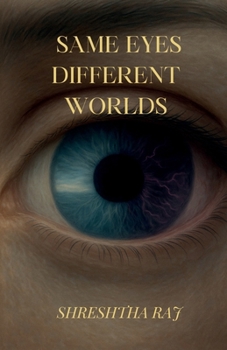 Paperback Same eyes different worlds: When the same reality feels incredibly different Book