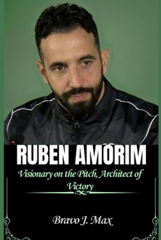 Paperback RUBEN AMORIM: Visionary on the Pitch, Architect of Victory Book