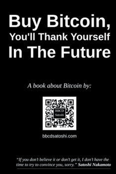 Paperback Buy Bitcoin, You'll Thank Yourself In The Future Book