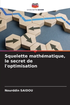 Paperback Squelette mathématique, le secret de l'optimisation [French] Book