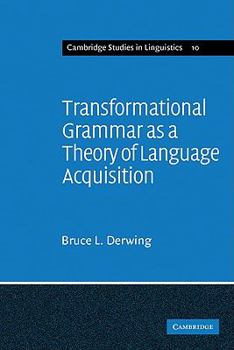 Paperback Transformational Grammar as a Theory of Language Acquisition: A Study in the Empirical Conceptual and Methodological Foundations of Contemporary Lingu Book