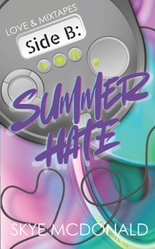 Paperback Side B: Summer Hate: A 90s Enemies-To-Lovers Summer Romance Book