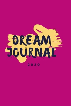DREAM JOURNAL: NOTEBOOK TO KEEP YOUR DREAM SAFE/6*9   INCHES/120 PAGES