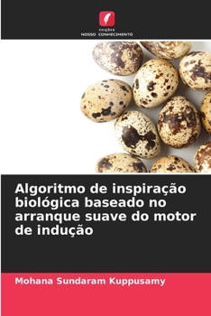 Paperback Algoritmo de inspiração biológica baseado no arranque suave do motor de indução [Portuguese] Book