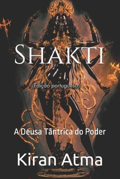 Paperback Shakti: A Deusa Tântrica do Poder [Portuguese] Book