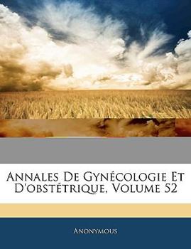 Paperback Annales de Gynecologie Et D'Obstetrique, Volume 52 [French] Book