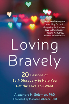 Paperback Loving Bravely: Twenty Lessons of Self-Discovery to Help You Get the Love You Want Book