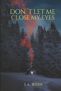 Don't let me close my eyes