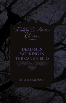 Paperback Dead Men Working in the Cane Fields Book