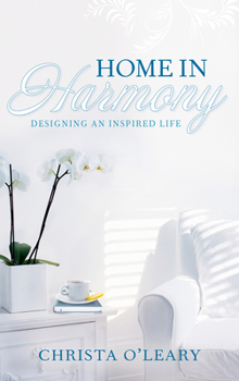 Paperback Home in Harmony: Designing an Inspired Life Book