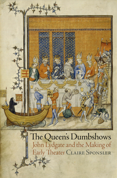 Hardcover The Queen's Dumbshows: John Lydgate and the Making of Early Theater Book