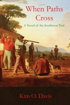 Paperback When Paths Cross: A Novel of the Southwest Trail Book