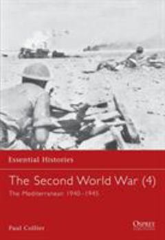 The Second World War (4): The Mediterranean 1940-1945 (Essential Histories) - Book #48 of the Osprey Essential Histories