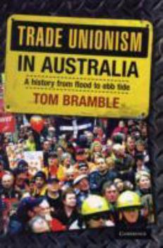 Paperback Trade Unionism in Australia: A History from Flood to Ebb Tide Book