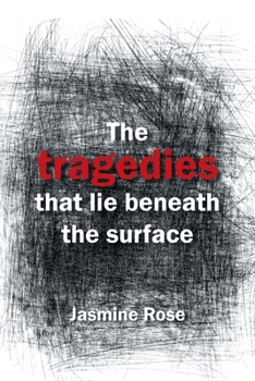 Paperback The Tragedies That Lie Beneath the Surface Book