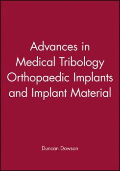 Hardcover Advances in Medical Tribology: Orthopaedic Implants and Implant Materials Book