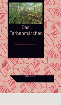 Hardcover Das Farbenmärchen: König Bertos Reisebericht [German] Book