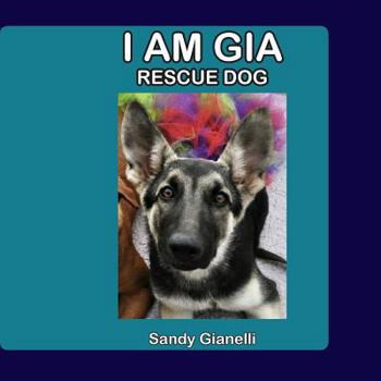 Paperback I Am Gia: Rescue Dog Book