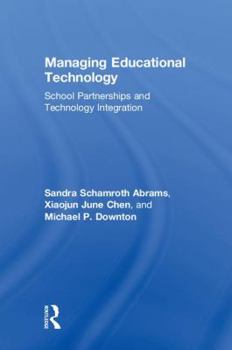 Hardcover Managing Educational Technology: School Partnerships and Technology Integration Book