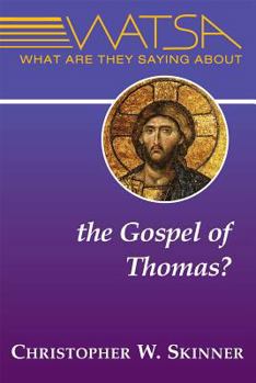Paperback What Are They Saying about the Gospel of Thomas? Book